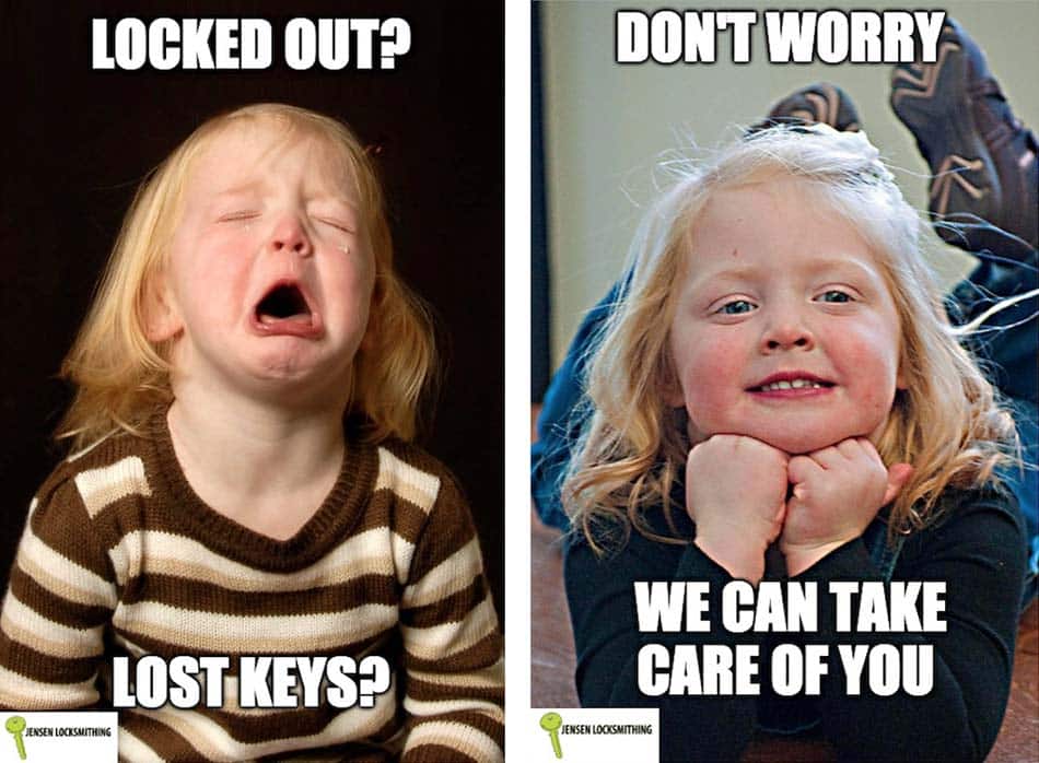 image of a little girl crying "Locked Out? Lost Keys? (left), and then she's smiling "Don't Worry. We can take care of you." (right)